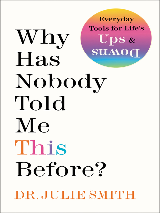 Title details for Why Has Nobody Told Me This Before? by Dr. Julie Smith - Available